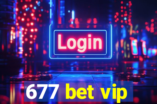 677 bet vip